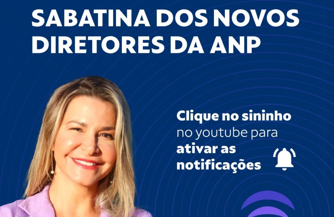 Sabatinas de autoridades: Comissão aprova indicados para ANP e Aneel